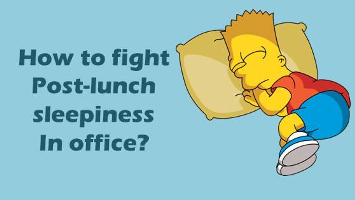 how-to-avoid-post-lunch-sleepiness-in-office-career